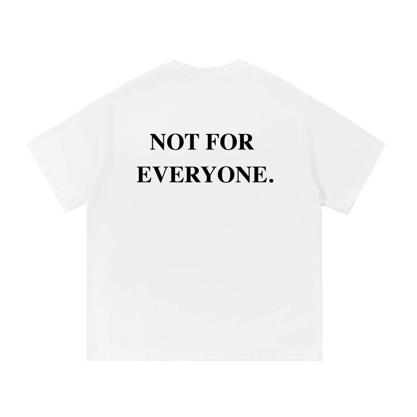 The 'Not For Everyone' Tee