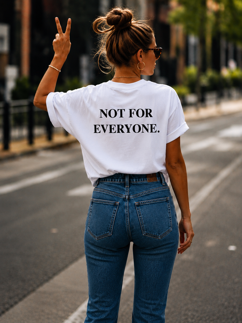 The 'Not For Everyone' Tee